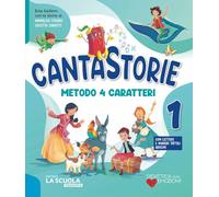 Cantastorie. Metodo 4 caratteri. Con Alfabetiere individuale e lettere e numeri tattili adesivi, Letture e Grammatica, Quaderno CreAttivo, Quaderno di ... con eserciziario, Discip... (Vol. 1)