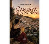 Cantava mia nonna. Canti popolari tursitani in dialetto e in italiano (Poesia)
