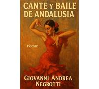 CANTE Y BAILE DE ANDALUSIA: POESIE BILINGUE ITALIANO SPAGNOLO