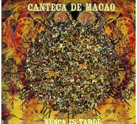 Canteca de Macao - Nunca Es Tarde Cd