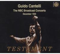 Cantelli,Guido - Die NBC Radiokonzerte Dezember