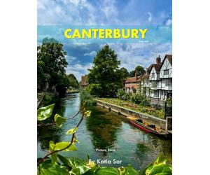 Canterbury: A Perfect Coffee Table Picture Book - Travel and Tourism lovers.