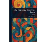 Canterbury: A Sketch Book