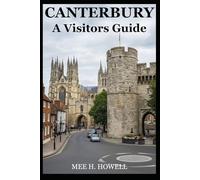 CANTERBURY: A Visitors Guide