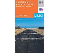 Canterbury and the Isle of Thanet: 150 (OS Explorer Map)
