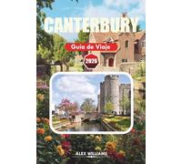 CANTERBURY GUÍA DE VIAJE 2026: Itinerario completo, principales atracciones, joyas ocultas, consejos locales, mapas y excursiones de un día para visitantes primerizos