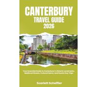 Canterbury Travel Guide 2026: Your Essential Guide to Canterbury’s Historic Landmarks, Medieval Streets, Cultural Gems, and Scenic Day Trips
