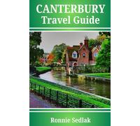Canterbury Travel Guide: A magnificent city with a cathedral and charming ancient alleyways