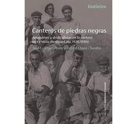 Canteros de piedras negras: Adoquines y sindicalistas en la cantera de La Mola (Benissa-Calp, 1926-1936) (Historias)