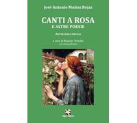 Canti a Rosa e altre poesie. Testo spagnolo a fronte. Ediz. bilingue (L'Albatros)