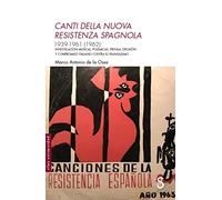 Canti della nuova resistenza spagnola: 1939-1961 (1962): Investigación musical, polémicas, prensa, difusión y compromiso italiano contra el franquismo (Sílex Universidad)