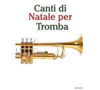Canti di Natale per Tromba (Canti Di Natale Per Bambini)