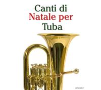Canti di Natale per Tuba (Canti Di Natale Per Bambini)