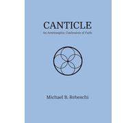 Canticle: An Arretosophic Confession of Faith