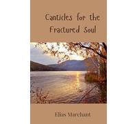 Canticles for the Fractured Soul