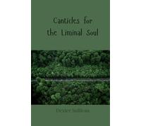 Canticles for the Liminal Soul