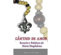 Cántico de Amor: Rosario y Palabras de María Magdalena