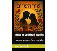 Cantico dei Cantici (Shir haShirim): L'amore umano e l'amore divino (Tanakhica)