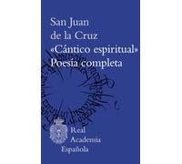 "Cántico espiritual". Poesía completa (Biblioteca clásica RAE)