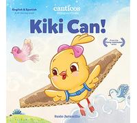 Canticos Kiki Can!: Bilingual Firsts (Canticos Bilingual Firsts)