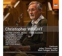 Canticum/Thomas/Forkgen - Christopher Wright: Sacred Choral Music - Kyrie Eleison