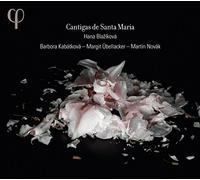CANTIGAS DE SANTA MARÍA / Blazíková, Kavátková,...