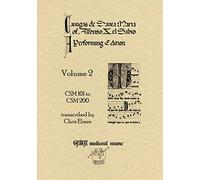 Cantigas De Santa Maria Of Alfonso X, El Sabio, A Performing Edition: Volume 2