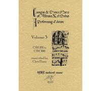Cantigas De Santa Maria Of Alfonso X, El Sabio, A Performing Edition: Volume 3: v. 3
