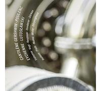 Cantilène. Musique de chambre de Gershwin, Poulenc, Eychenne, Lutoslawski.