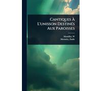 Cantiques À L'unisson DestinÃ(c)s Aux Paroisses