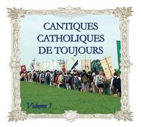 Cantiques catholiques de toujours vol 1