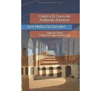 Canto a El Cerro de Andévalo (Huelva): Gallo de Vidrio (Colección Algo Nuestro, 45) (Colectivo Gallo de Vidrio)
