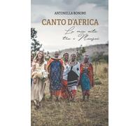 Canto d’Africa: La mia vita tra i Maasai