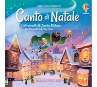 Canto di Natale. Ediz. a colori (I piccolini Usborne. Racconti)