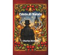 Canto di Natale: Edizione integrale illustrata