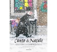 Canto di Natale raccontato ai bambini (Classici illustrati)