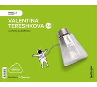 CANTO SABEMOS NIVEL 3 VALENTINA TERESHKOVA 3.0 - 9788491850885 (CASA DEL SABER)