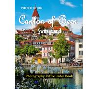Canton of Bern Switzerland: Beautiful photos showing an amazing country, its architecture and unique charm-perfect for travel lovers.