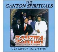 Canton Spirituals - I'll Give It All to You