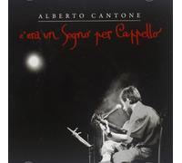 Cantone Alberto - C'era Un Sogno Per Cappello
