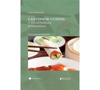 Cantonese Cuisine: A Bite of Freshness and Naturalness (Elegant Guangdong)