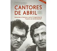 Cantores De Abril. Entrevistas A Cantores E Outros Protagonistas Do Canto De Intervenção - 2ª Edición