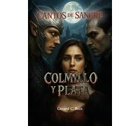 CANTOS DE SANGRE: COLMILLO Y PLATA