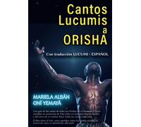 Cantos Lucumis a Orisha: 1 (Osha Lucumí)