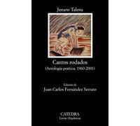 Cantos rodados: Antología poética, 1960-2001 (Letras Hispánicas)