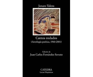 Cantos rodados: Antología poética, 1960-2001 (Letras Hispánicas)