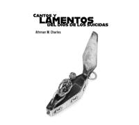 Cantos y lamentos del dios de los suicidas