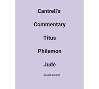 Cantrell's Commentary Titus, Philemon, & Jude