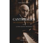 Cants Màgics de Federico Mompou: Al otro lado del virtuosismo