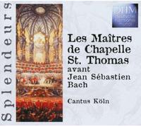 Les Maitres de Chapelle St. Thomas Avant Jean Sebastien Bach